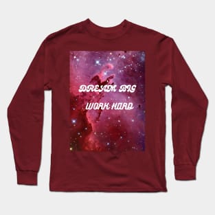 Inspire art to reality through quotes Long Sleeve T-Shirt